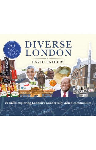 Diverse London - 20 Walks Exploring London's Wonderfully Varied Communities